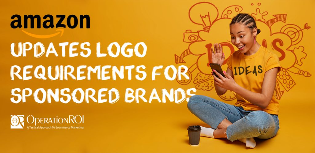 AMAZON Updates Logo Requirements for Sponsored Brands