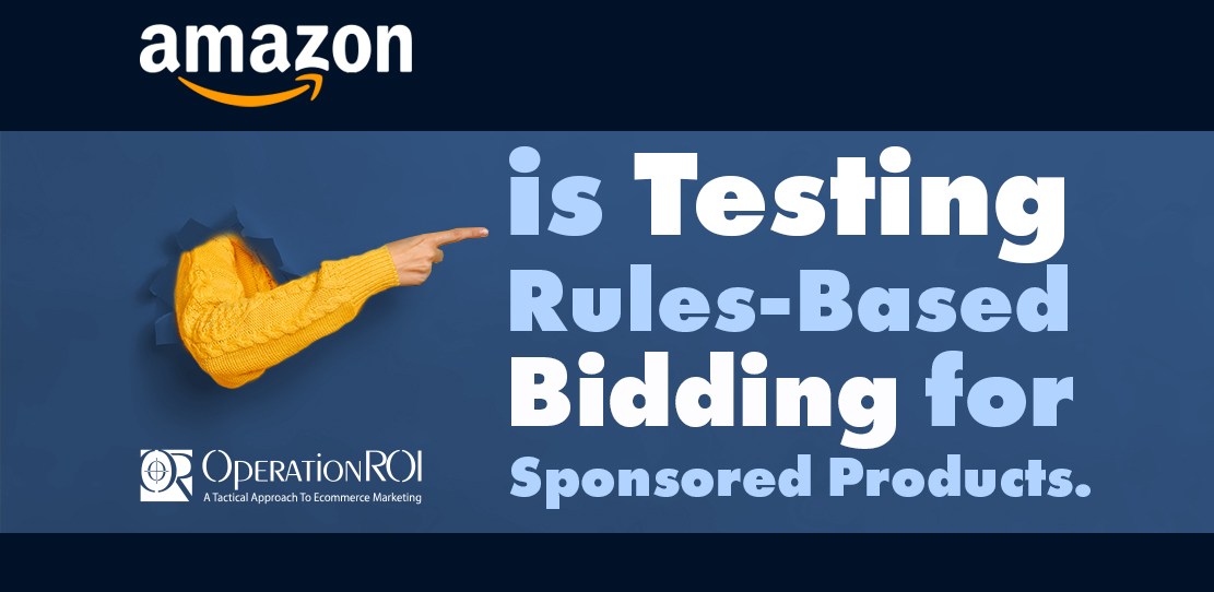 Amazon is Testing Rules-Based Bidding for Sponsored Products