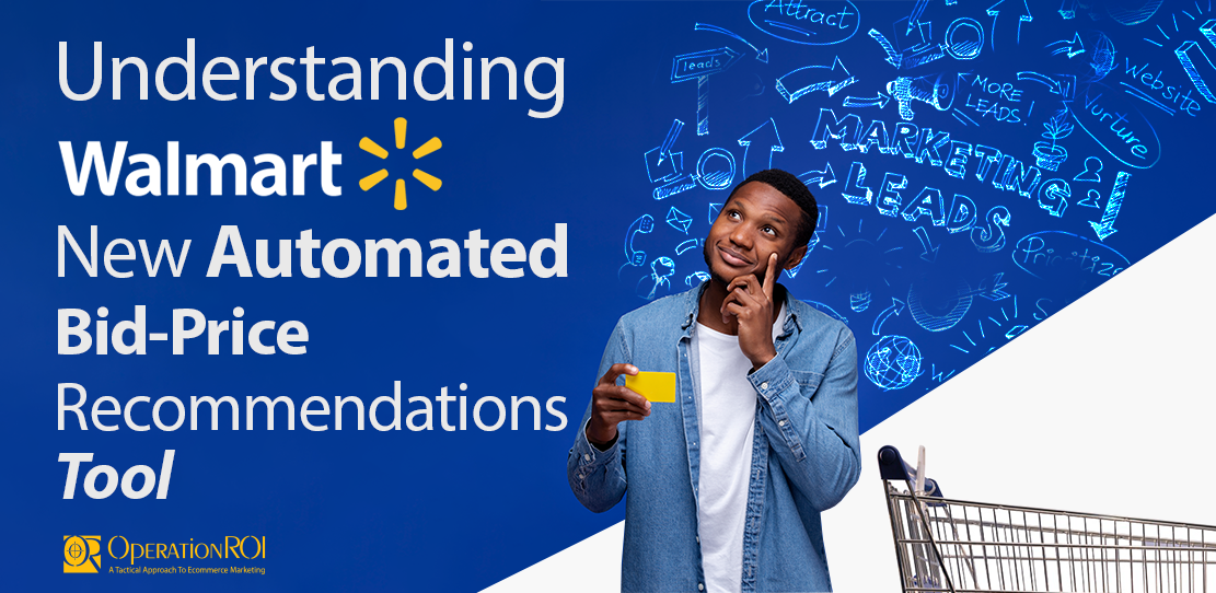 Understanding Walmart's New Automated Bid-Price Recommendations Tool