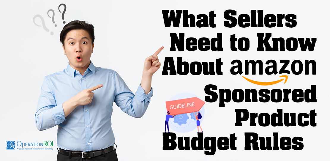 What Sellers Need to Know About Amazon Sponsored Product Budget Rules