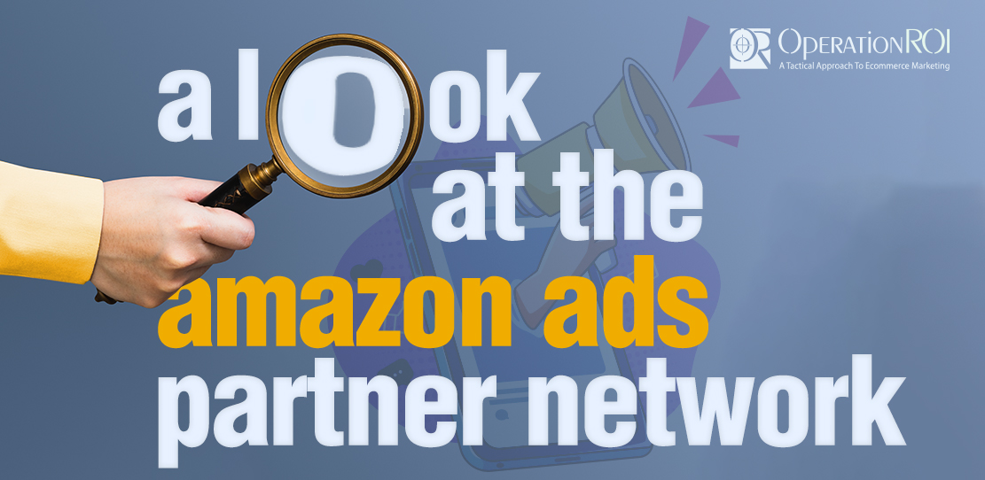 A Look At The Amazon Ads Partner Network