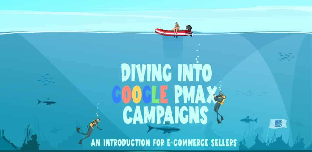 Diving into Google PMAX Campaigns: An Introduction for E-commerce Sellers